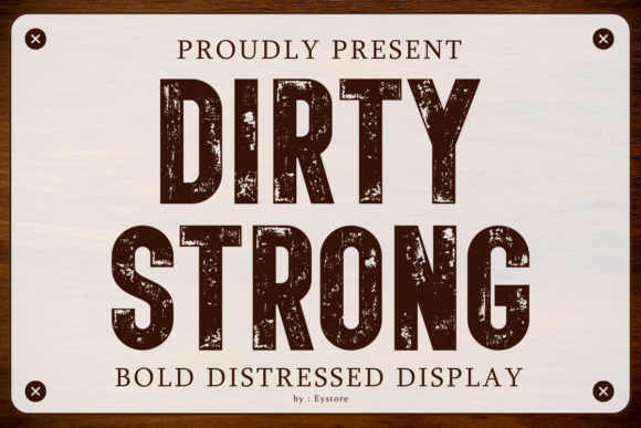 Dirty Strong: A Typeface with Grit and Presence