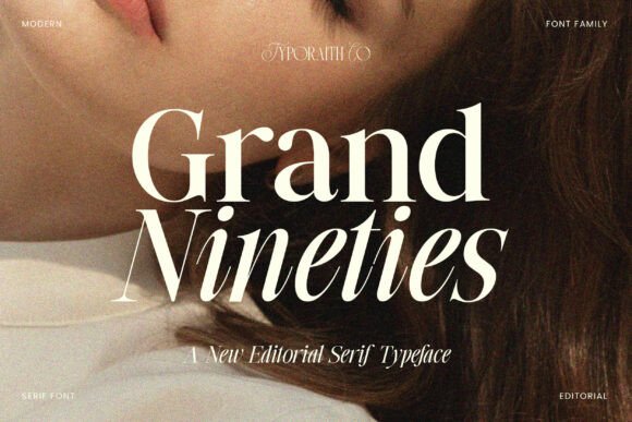 Grand Nineties: The Modern Serif with Editorial Soul