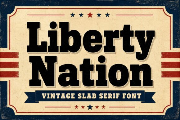 Liberty Nation: Vintage Slab Serif with Modern Command